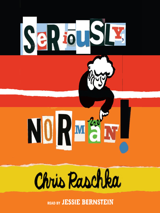 Title details for Seriously, Norman! by Chris Raschka - Wait list